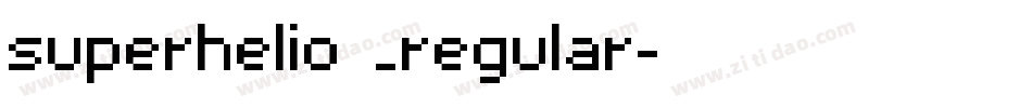 superhelio _regular字体转换